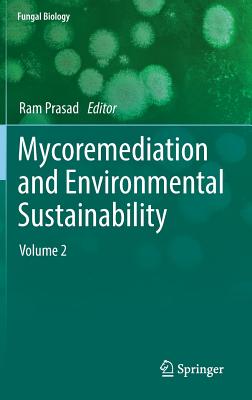 Mycoremediation and Environmental Sustainability: Volume 2 - Prasad, Ram (Editor)