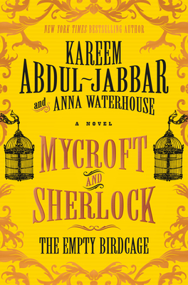 Mycroft and Sherlock: The Empty Birdcage - Abdul-Jabbar, Kareem, and Waterhouse, Anna