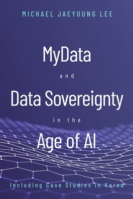 MyData and Data Sovereignty in the Age of AI - Lee, Michael