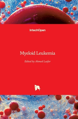 Myeloid Leukemia - Lasfar, Ahmed (Editor)