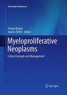 Myeloproliferative Neoplasms: Critical Concepts and Management