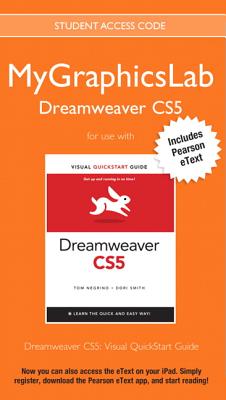 Mygraphicslab Dreamweaver Course with Dreamweaver Cs5: Visual QuickStart Guide - Peachpit Press, Christopher, and Negrino, Tom, and Smith, Dori