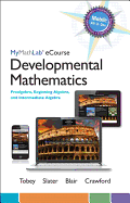 Mylab Math Ecourse for Tobey/Slater/Blair/Crawford Developmental Math: Pre, Beg Alg, Inter Alg -- Access Card -- Plus Notebook