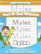 Myles Letter Tracing for Kids Trace My Name Workbook: Tracing Books for Kids Ages 3 - 5 Pre-K & Kindergarten Practice Workbook