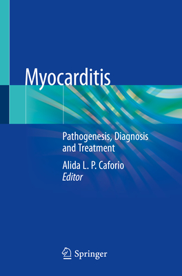 Myocarditis: Pathogenesis, Diagnosis and Treatment - Caforio, Alida L P (Editor)