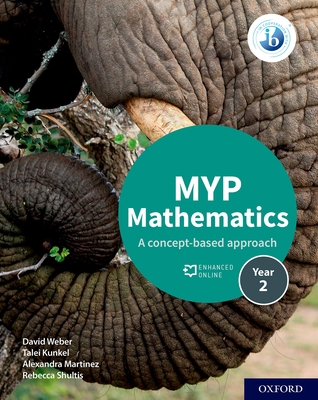 MYP Mathematics 2 - Weber, David, and Kunkel, Talei, and Martinez, Alexandra