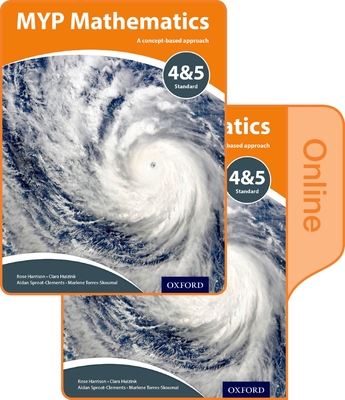 MYP Mathematics 4 & 5 Standard: Print and Online Course Book Pack - Torres-Skoumal, Marlene, and Harrison, Rose, and Huizink, Clara