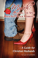 Myrrh: Putting the Spice Back Into Marriage - A Guide for Christian Husbands