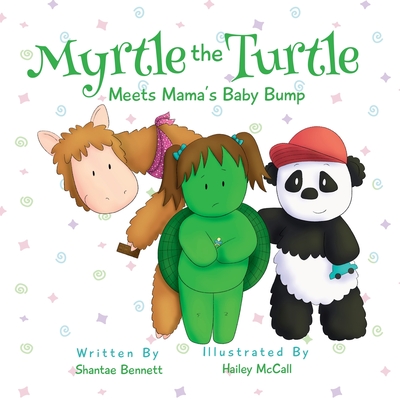 Myrtle the Turtle: Meets Mama's Baby Bump - Bennett, Shantae