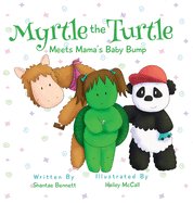 Myrtle the Turtle: Meets Mama's Baby Bump