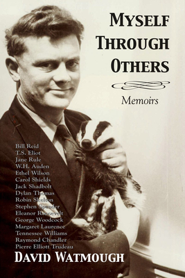 Myself Through Others: Memoirs - Watmough, David