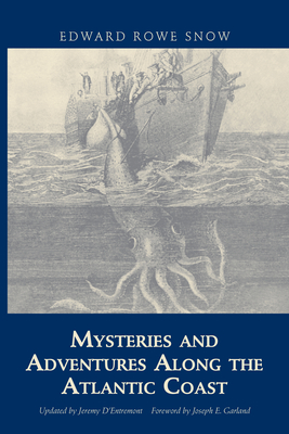 Mysteries and Adventures Along the Atlantic Coast - Snow, Edward Rowe