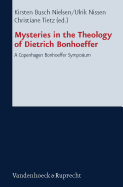 Mysteries in the Theology of Dietrich Bonhoeffer: A Copenhagen Bonhoeffer Symposium
