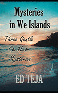 Mysteries In We Islands: Three gentle Caribbean mysteries