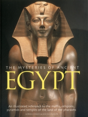 Mysteries of Ancient Egypt - Oakes Lorna & Gahlin Lucia