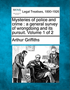 Mysteries of Police and Crime; A General Survey of Wrongdoing and Its Pursuit