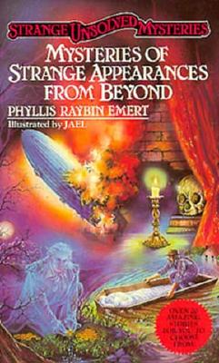 Mysteries of Strange Appearances from Beyond - Emert, Phyllis Raybin