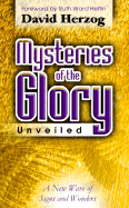 Mysteries of the Glory Unveiled: A New Wave of Signs and Wonders