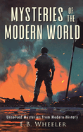 Mysteries of the Modern World: Unsolved Mysteries from Modern History