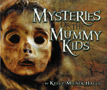 Mysteries of the Mummy Kids - Halls, Kelly Milner