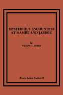 Mysterious Encounters at Mamre and Jabbok