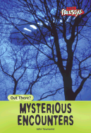 Mysterious Encounters