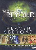 Mysterious Forces Beyond: Heaven and Beyond