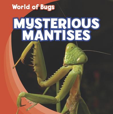 Mysterious Mantises - Roza, Greg
