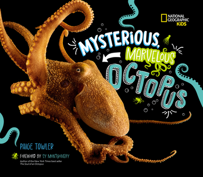 Mysterious, Marvelous Octopus! - Towler, Paige, and Montgomery, Sy (Foreword by)