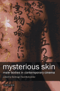 Mysterious Skin: Male Bodies in Contemporary Cinema