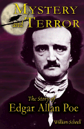 Mystery and Terror: The Story of Edgar Allan Poe
