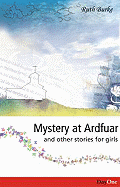 Mystery at Ardfuar and Other Stories for Girls