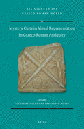 Mystery Cults in Visual Representation in Graeco-Roman Antiquity