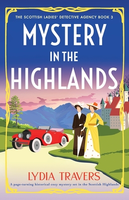 Mystery in the Highlands: A page-turning historical cozy mystery set in the Scottish Highlands - Travers, Lydia