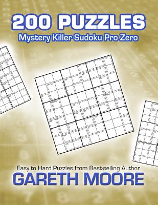 Mystery Killer Sudoku Pro Zero: 200 Puzzles - Moore, Gareth, Dr.