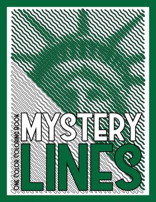 MYSTERY LINES One Color Coloring Book: 30 Hidden Pictures for Color Relaxation - Shershneva, Kira, and Coloring Book, One Color, and Relaxation, Color