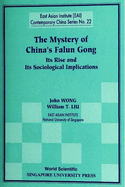 Mystery of China's Falun Gong, The: Its Rise and Its Sociological Implications