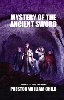 Mystery of the Ancient Sword - Child, Preston William