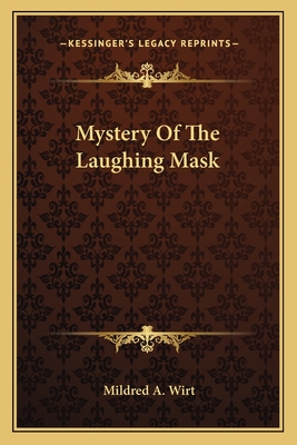 Mystery Of The Laughing Mask - Wirt, Mildred A