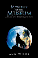 Mystery of the Museum: A Pip and Beth Detective Adventure