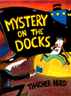 Mystery on the Docks - Hurd, Thacher