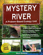 Mystery River: A Problem-Based Ecology Unit (Grades 5-8)