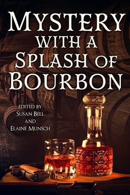 Mystery with a Splash of Bourbon - Bell, Susan (Editor)