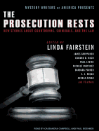 Mystery Writers of America Presents the Prosecution Rests: New Stories about Courtrooms, Criminals, and the Law