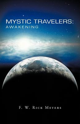 Mystic Travelers: Awakening - Meyers, F W Rick