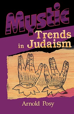 Mystic Trends in Judaism - Posy, Arnold