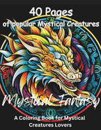 Mystical Creatures Coloring Book: A Coloring Book for Mystical Creatures Lovers