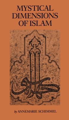 Mystical Dimensions of Islam - Schimmel, Annemarie
