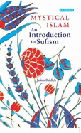 Mystical Islam: An Introduction to Sufism - Baldick, Julian