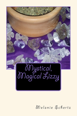 Mystical, Magical Lizzy - Weston, Pat (Editor), and Schertz, Melanie